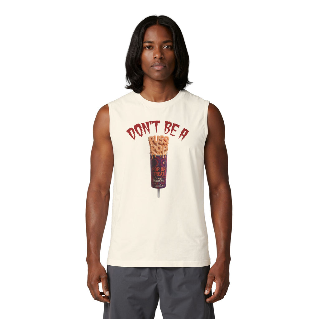 Don't Be a PussPop Muscle Tank