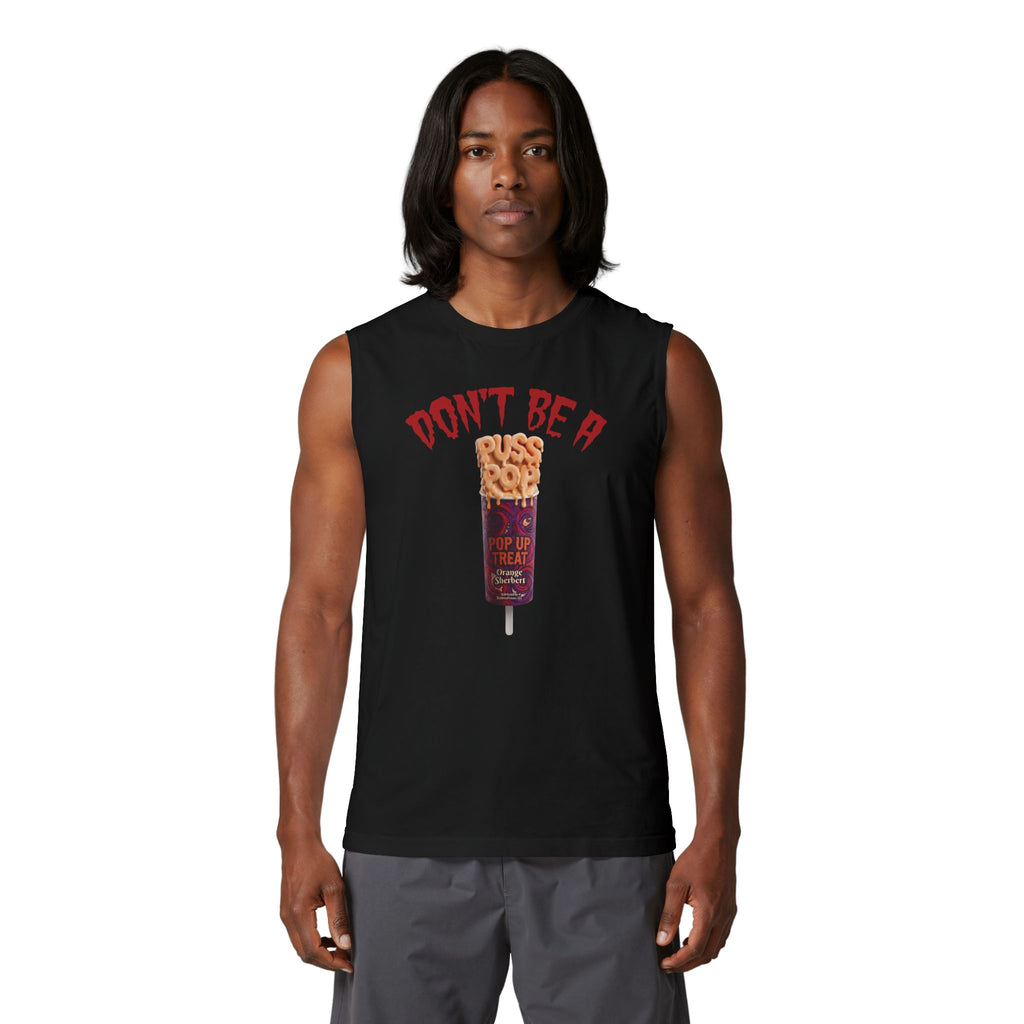 Don't Be a PussPop Muscle Tank