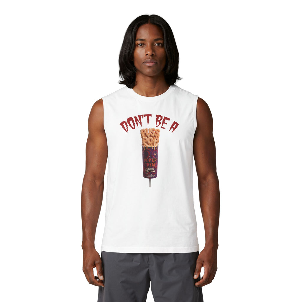 Don't Be a PussPop Muscle Tank